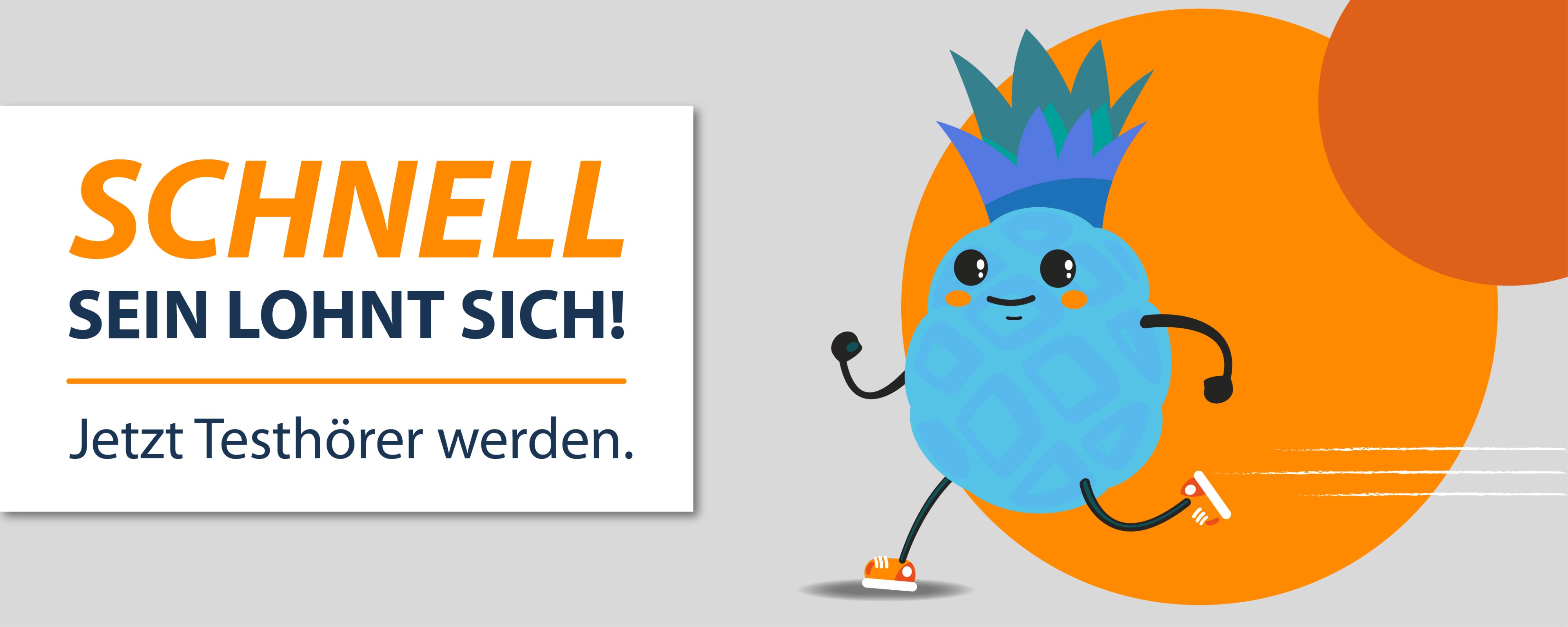 Illustration einer laufenden blauen Ananas vor orangefarbenem Kreis mit Text zur Testhörer-Aktion​​​​​​​​​​​​​​​​​​​​​​​​​​​​​​​​​​​​​​​​​​​​​​​​