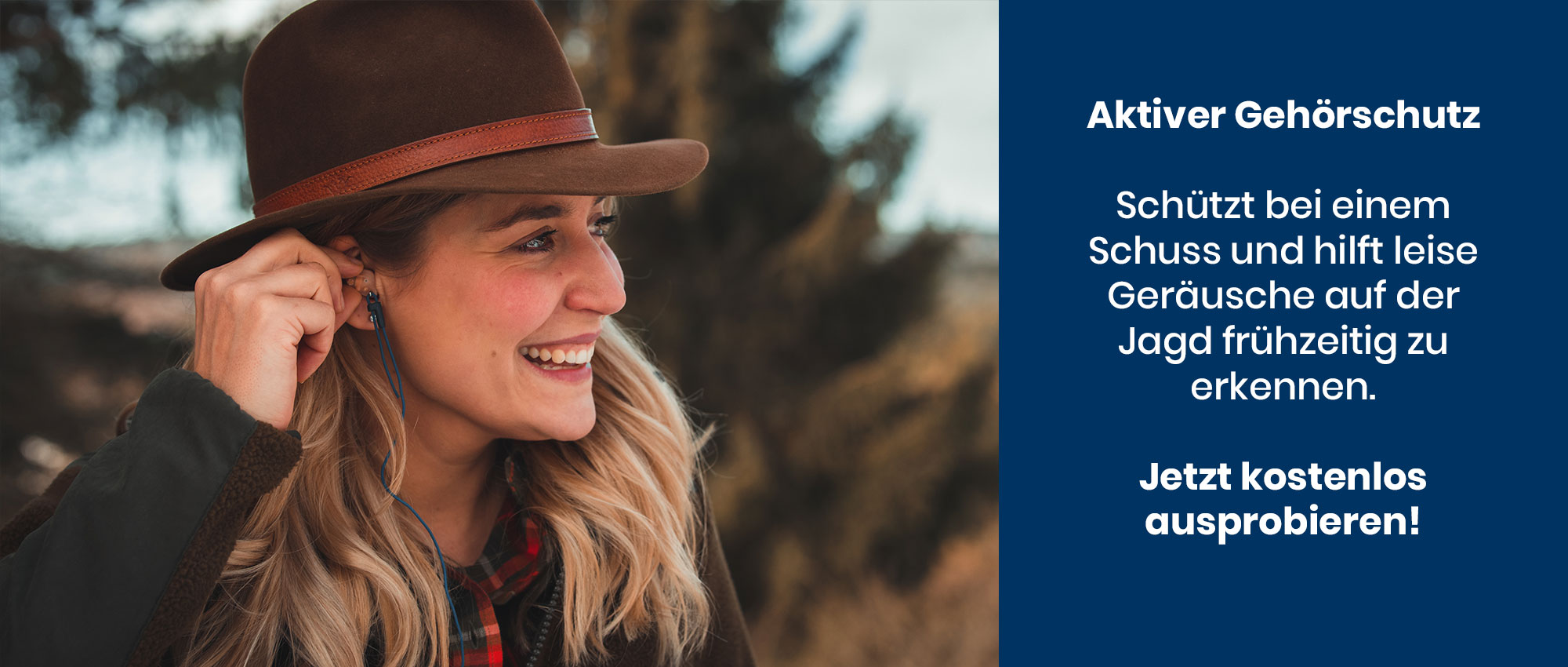 Jägerin mit aktivem Gehörschutz von Hörluchs bei der Jagd. Testen Sie jetzt 14 Tage kostenlos den HA ACTIVE UNIFIT, den idealen Gehörschutz für Schützen, verfügbar bei Hörland. Jägerin mit aktivem Gehörschutz von Hörluchs bei der Jagd. Testen Sie jetzt 14 Tage kostenlos den HA ACTIVE UNIFIT, den idealen Gehörschutz für Schützen, verfügbar bei Hörland.